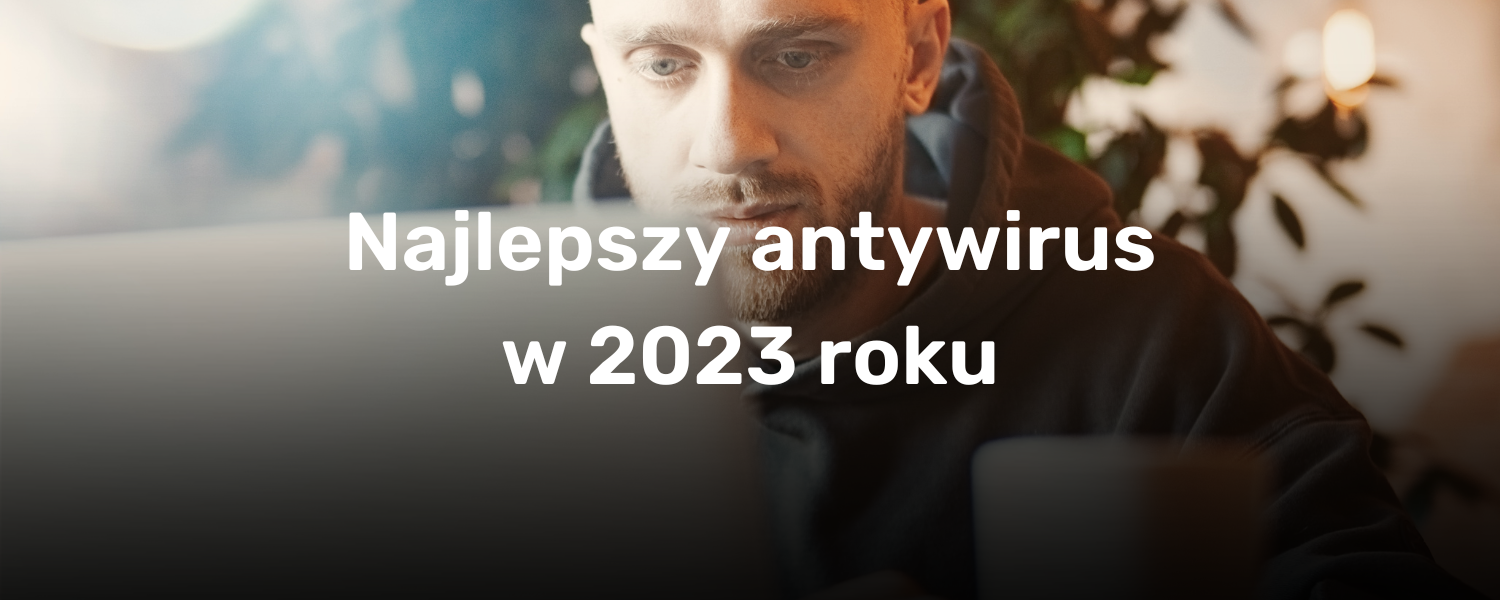 Antywirusy na 2023 rok