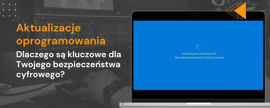 Aktualizacje oprogramowania: Dlaczego są kluczowe dla Twojego bezpieczeństwa cyfrowego?